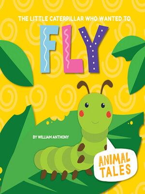 cover image of The Little Caterpillar Who Wanted to Fly